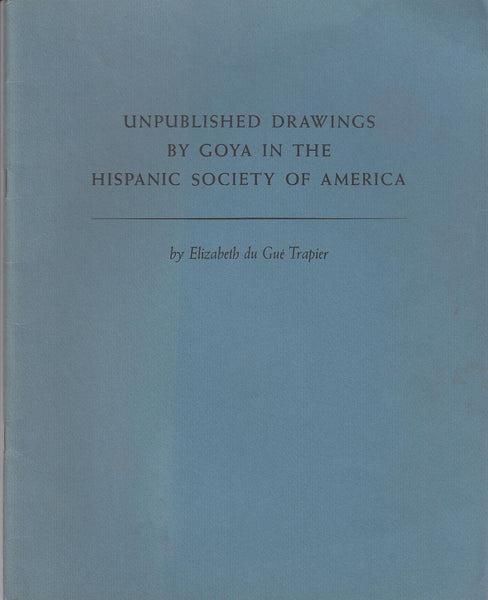 Unpublished Drawings By Goya in the Hispanic Society of America