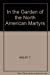 In the Garden of the North American Martyrs