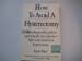 How to a Avoid Hysterectomy:  An Indispensable Guide to Exploring All Your Options -- Before You Consent to a Hysterectomy