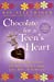 Chocolate for A Teen's Heart: Unforgettable Stories for Young Women About Love, Hope, and Happiness (Chocolate Series)