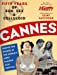 Cannes: Fifty Years of Sun, Sex, And Celluloid