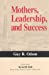 Mothers, Leadership, and Success