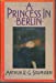 A Princess in Berlin: A Novel