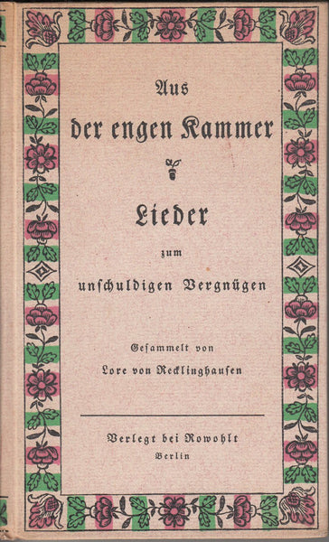 Aus Der Engen Kammer: hundert Lieder zum unschuldigen Vergnugen