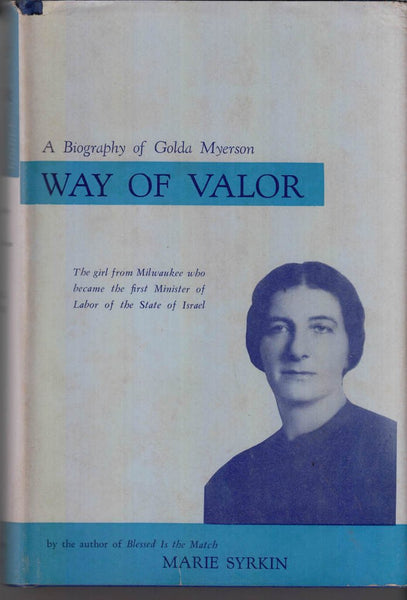 Way of Valor: A Biography of Golda Myerson           (Golda Meir)