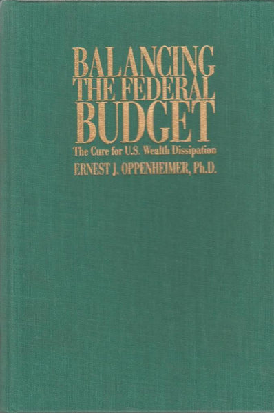Balancing the Federal Budget: The Cure for U.S. Wealth Dissipation