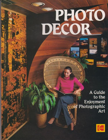 Photo Decor a Guide to the Enjoyment of Photographic Art (Kodak publication)