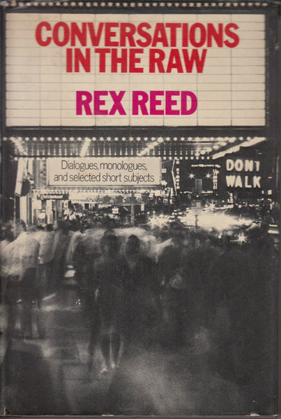 Conversations in the Raw: Dialogues, Monologues, and Selected Short Subjects