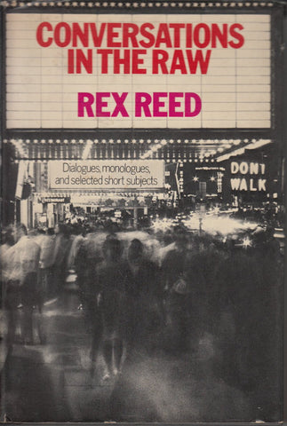 Conversations in the Raw: Dialogues, Monologues, and Selected Short Subjects