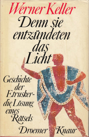 Denn sie entzundeten das Licht: Geschichte der Etrusker - die Losung eines Ratsels