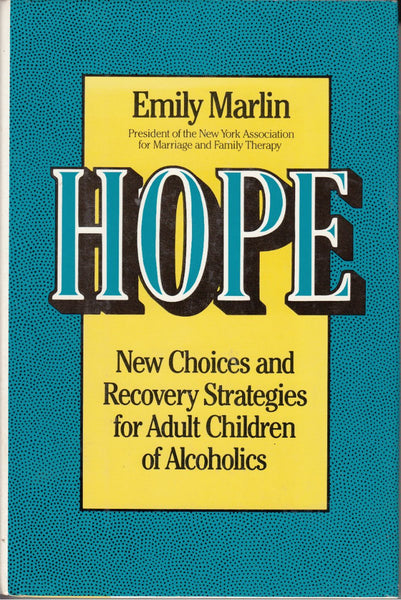 Hope: New Choices and Recovery Strategies for Adult Children of Alcoholics