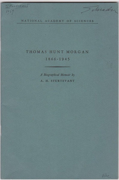 Thomas Hunt Morgan 1866-1945:  A Biographical Memoir