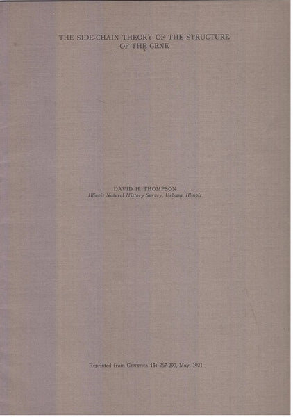 The Side-Chain Theory of the Structure of the Gene  by Thompson, David H.