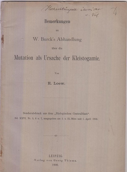 Bemerkungen zu W. Burck's Abhandlung uber die Mutation als Ursache der Kleistogamie  by Loew. E.