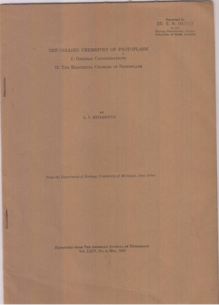 The Colloid Chemistry of Protoplasm, I. General Considerations, II. The Electrical Charges of Protoplasm  by Heilbrunn, L.V.