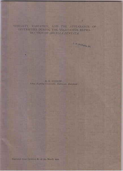 Heredity, Variation, and the Appearance of Diversity during the Vegetative Reproduciton of Arcella Dentata  by Hegner, R.W.