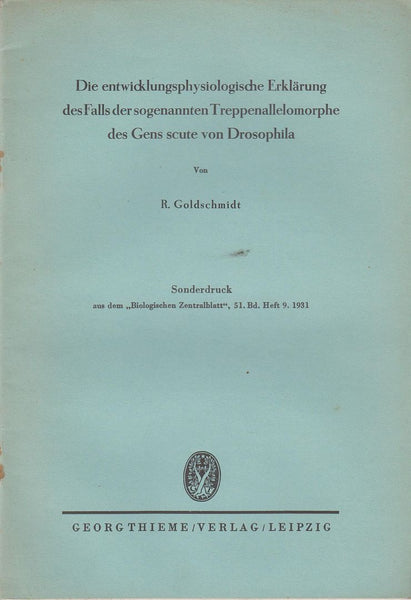 Die Entwicklungsphysiologische Erklarung des Falls der sogenannten Treppenallelomorphe des Gens scute von Drosophila