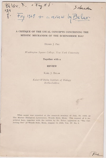 A Critique of the Usual Concepts Concerning the Mitotic Mechanism of the Echinoderm Egg (w/Review by K.J. Belar)