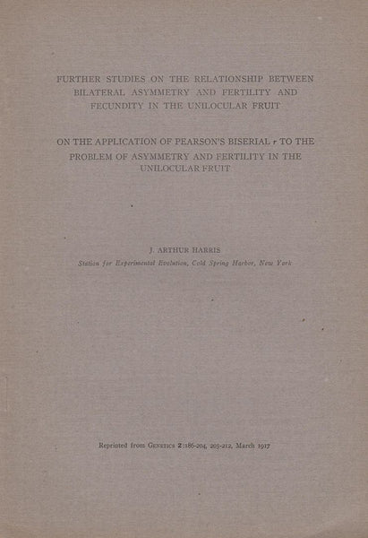 Further Studies on the Relationship between Bilateral Asymmetry and Fertility and Fecundity in the Unilocular Fruit; On the Application of Pearson's Biserial r to the Problem of Asymmetry and Fertility in the Unilocular Fruit
