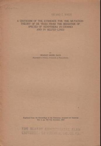 A Criticism of the Evidence for the Mutation Theory of De Vries from the Behavior of Species of Oenothera in Crosses and in Selfed Lines