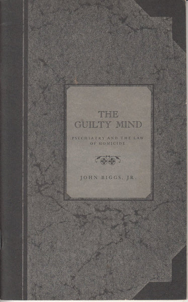 The Guilty Mind: Psychiatry and the Law of Homicide