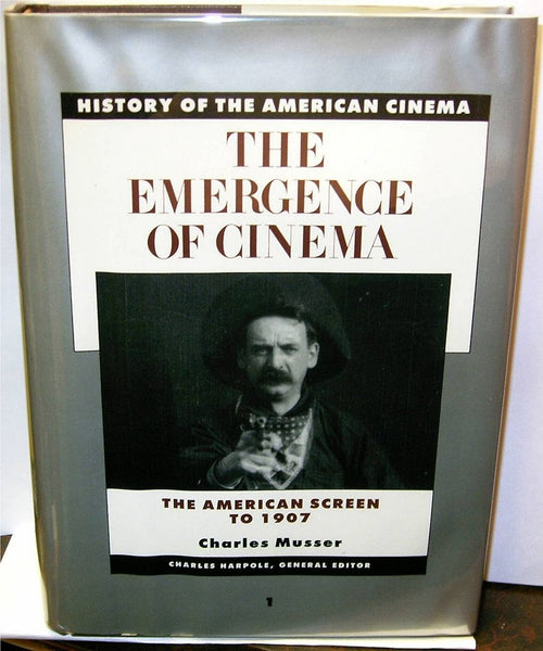 History of the American Cinema: The Emergence of the Cinema: The American Screen to 1907