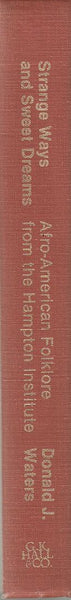 Strange Ways and Sweet Dreams: Afro-American Folklore from the Hampton Institute (Perspectives on the Black World)