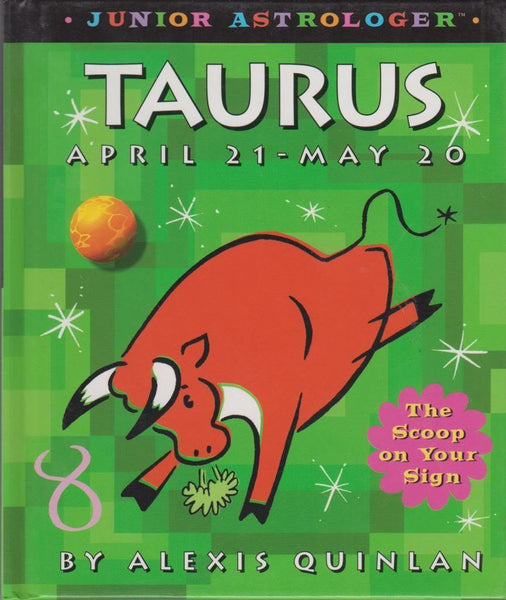 Taurus April 21-May 20: Junior Astrologer