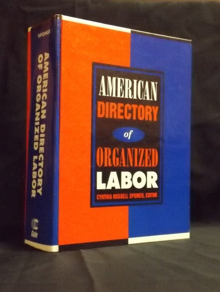 American Directory of Organized Labor: Unions, Locals, Agreements, and Employers