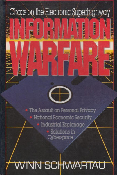 Information Warfare: Chaos on the Electronic Superhighway