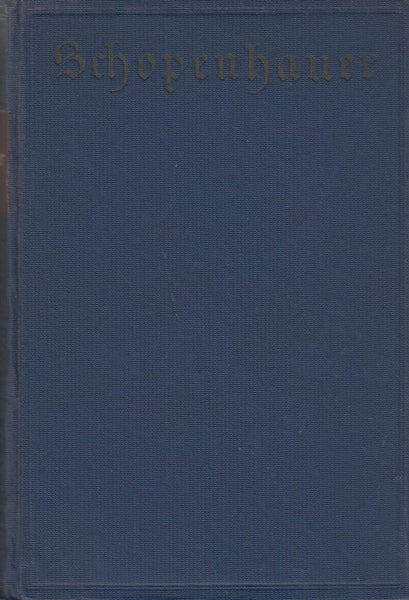 Schopenhauers samtliche Werke. Genaue Textausgabe mit den letzten Zusatzen  6 in 3 Banden