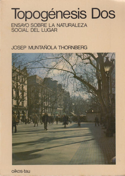 Topogenesis Dos ensayo sobre la naturaleza social del lugar