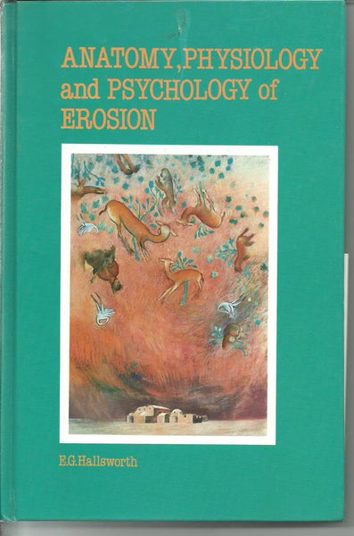 Anatomy, Physiology and Psychology of Erosion (International Federation of Institutes of Advanced Study/Ifias Monograph, No 1)