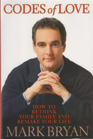 Codes Of Love - How To Rethink Your Family And Remake Your Life