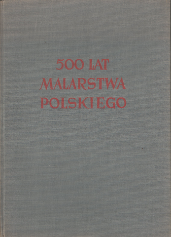 500 Lat Malarstwa Polskeigo