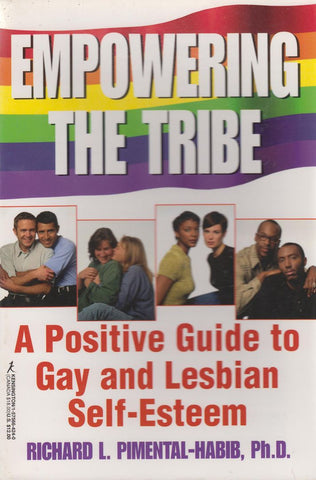 Empowering The Tribe: A Positive Guide to Gay and Lesbian Self-Esteem