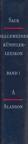 Allgemeines Kunstlerlexikon Die Bildenden Kunstler aller Zeiten und Volker: Band 1 A - Alanson