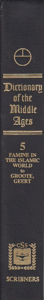 Dictionary of the Middle Ages, Vol. 5: Famine in the Islamic World - Groote, Geert
