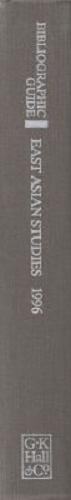 Bibliographic Guide to East Asian Studies 1996 (Gk Hall Bibliographic Guide to East Asian Studies)
