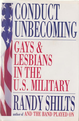 Conduct Unbecoming: Lesbians and Gays in the U.S. Military, Vietnam to the Persian Gulf