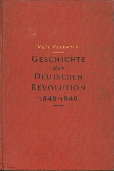 Geschichte der Deutschen Revolution 1848 - 1849 Vol. I