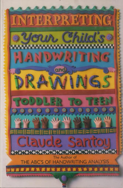 Interpreting Your Child's Handwriting and Drawings : Toddler to Teen