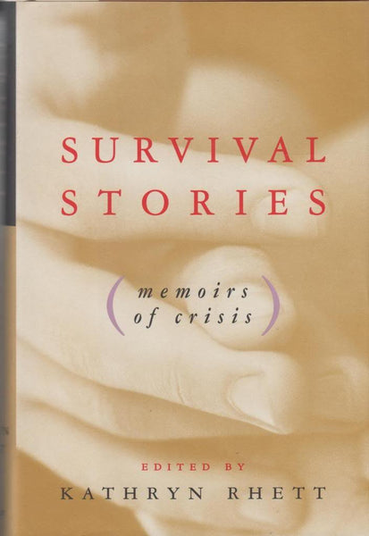 Survival Stories: Memoirs of Crisis