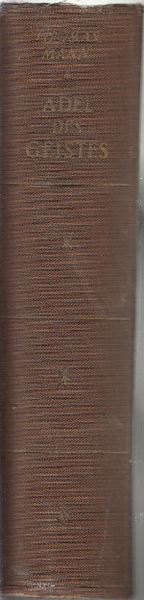 Adel des Geistes: Sechzehn Versuche zum Problem der Humanitat