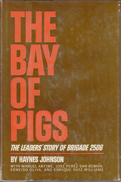 The Bay of Pigs: The Leaders' Story of Brigade 2506