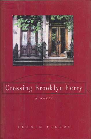 Crossing Brooklyn Ferry: a novel