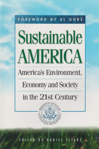 Sustainable America: America's Environment in the 21st Century--The U.S. Agenda 21