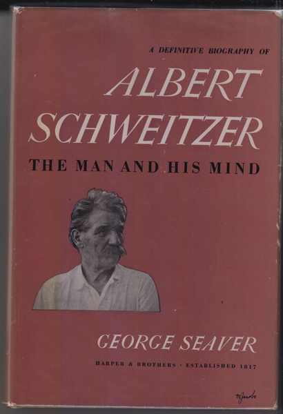 Albert Schweitzer The Man and His Mind