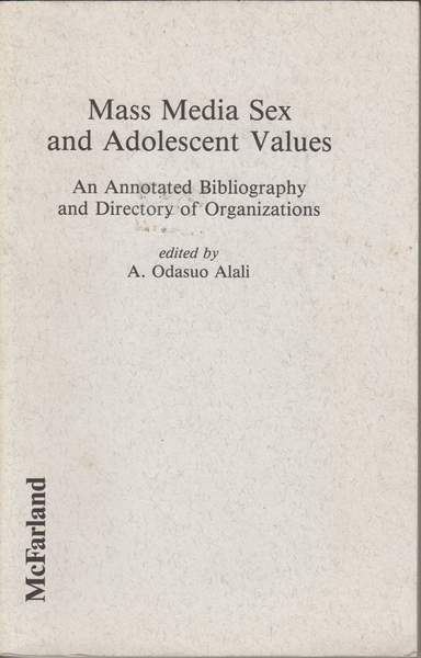 Mass Media Sex and Adolescent Values: An Annotated Bibliography and Directory of Organizations