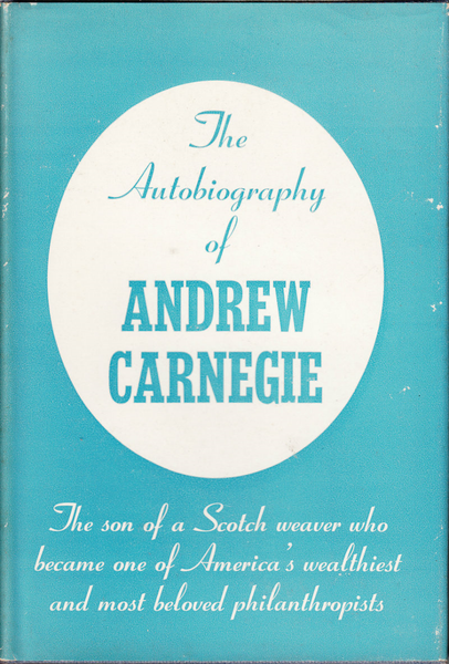 The Autobiography of Andrew Carnegie